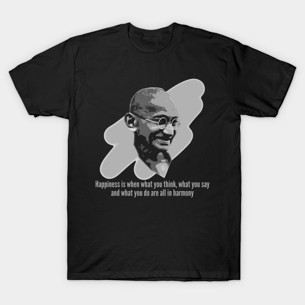 Mahatma Gandhi - Happiness & Harmony T-Shirt by SnarkSharks